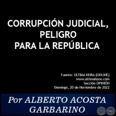 CORRUPCIN JUDICIAL, PELIGRO PARA LA REPBLICA - Por ALBERTO ACOSTA GARBARINO - Domingo, 20 de Noviembre de 2022